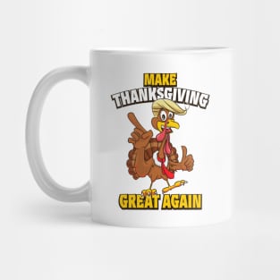 Make Thanksgiving Great Again Funny Trump Turkey Mug